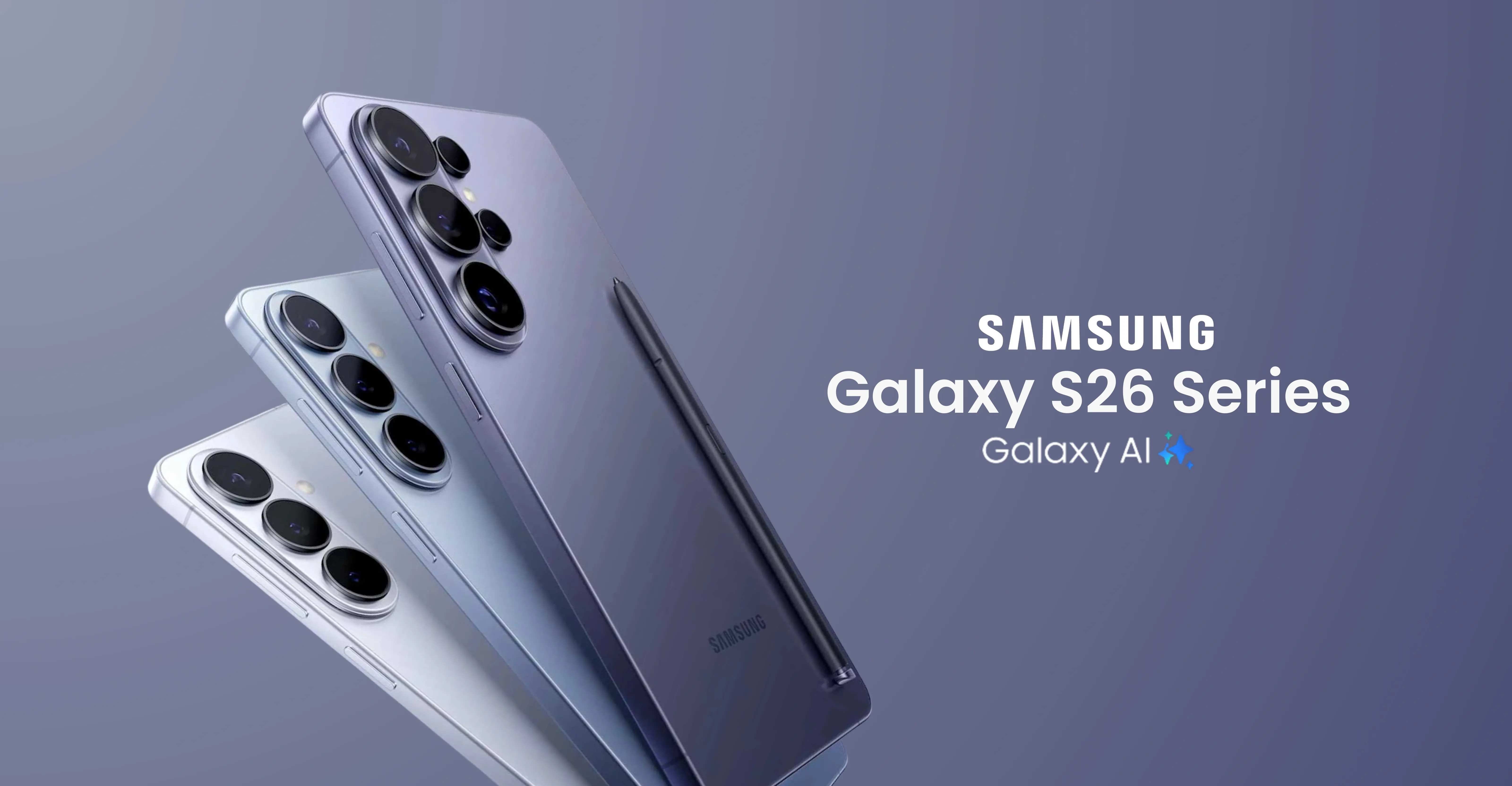 Everything you need to know about Samsung S26 Series